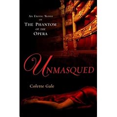 Unmasqued: An Erotic Novel of the Phantom of the Opera