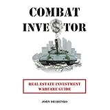 combat investor real estate investment warfare guide