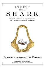 Invest Like a Shark: How a Deaf Guy with No Job and Limited Capital Made a Fortune Investing in the Stock Market