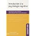 Introduction � la psychologie cognitive