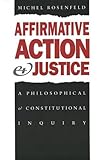 Affirmative action and justice : a philosophical and constitutional inquiry