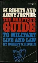 GI rights and Army justice;: The draftee's guide to military life and law,
