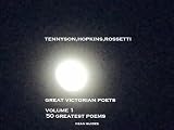 Great Victorian Poets ,Volume 1 - 50 Greatest Poems