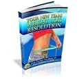 Your New Years Weight Loss Resolution - Are You Tired Of Failed New Year's Weight Loss Resolutions That Leave You Even More Overweight Than Ever Before? Aaa+++