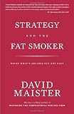 Strategy and the Fat Smoker; Doing Whats Obvious But Not Easy