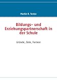 Produkt-Bild: Bildungs- und Erziehungspartnerschaft in der Schule: Gr&uuml;nde, Ziele, Formen