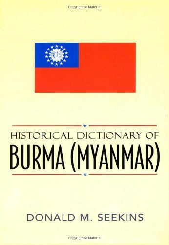 Historical Dictionary of Burma (Myanmar) (Historical Dictionaries of Asia, Oceania, and the Middle East)