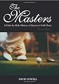 The Masters: A Hole-by-hole History of America's Golf Classic, Second Edition