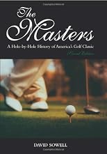 The Masters: A Hole-by-hole History of America's Golf Classic, Second Edition