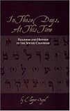 In Those Days, at This Time: Holiness and History in the Jewish Calendar
