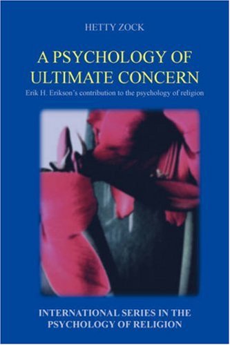 A Psychology of Ultimate Concern (International Series in the Psychology of Religion)