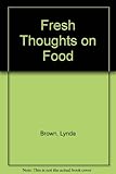 Fresh thoughts on food