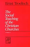 The Social Teaching of the Christian Churches: 2 Volume set Vol.I and II