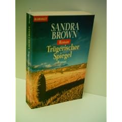 Brown, Sandra: Tr�gerischer Spiegel: Roman - Verlag: Goldmann