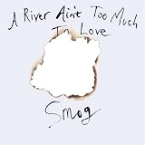 A River Ain`T Too Much to Love [VINYL]
