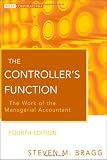 The Controller's Function: The Work of the Managerial Accountant (Wiley Corporate F&A) The Controller's Function: The Work of the Managerial Accountant (Wiley Corporate F&A)