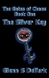 The Silver Key, The Gates of Chaos, Book 1