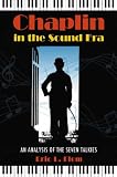 Chaplin in the Sound Era: An Analysis of the Seven Talkies