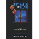 Christmas Eve Can Kill Youby William Marantz