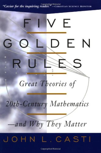 Five Golden Rules: Great Theories of 20th-Century Mathematics--and Why They Matter