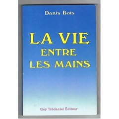 La vie entre les mains