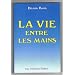 La vie entre les mains