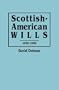 Scottish-American Wills, 1650-1900