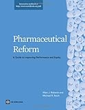 Pharmaceutical reform : a guide to improving performance and equity