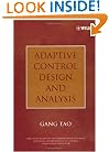Adaptive Control Design and Analysis (Adaptive and Learning Systems for Signal Processing, Communications and Control Series)