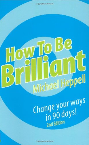 how to be brilliant change your ways in 90 days
