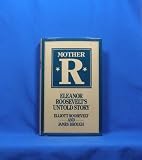 Mother R : Eleanor Roosevelt's untold story