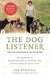 The Dog Listener: Learn How to Communicate with Your Dog for Willing Cooperation