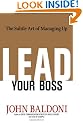 Lead Your Boss: The Subtle Art of Managing Up