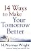 14 Ways to Make Your Tomorrow Better