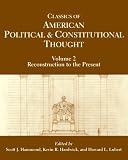 Classics of American Political and Constitutional Thought: Reconstruction to the Present