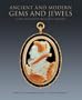 Ancient and Modern Gems and Jewels: in the Collection of Her Majesty The Queen