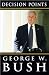 Decision Points by George W. Bush