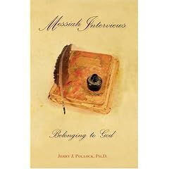 Messiah Interviews: Belonging to God - Beyond Miracles, Primal Therapy, Religion, Science, Bible History, Evolution, and Creation