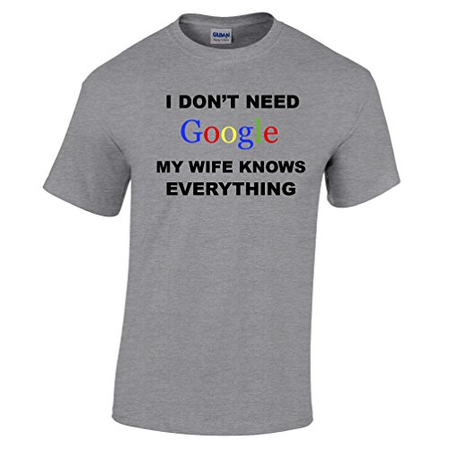 I DON'T NEED GOOGLE MY WIFE KNOWS EVERYTHING T Shirt Funny Geek Husband Amusing