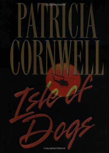 By Patricia Cornwell Isle of Dogs (1st First Edition) [Hardcover]
