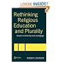 Rethinking Religious Education and Plurality: Issues in Diversity and Pedagogy