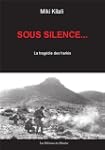 Sous silence... : La trag�die des harkis