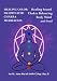 Color Illuminated Chakra Meditation: Healing Sound Chakra Balancing, Body Mind and Soul