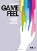 Game Feel: A Game Designer's Guide to Virtual Sensation (Morgan Kaufmann Game Design Books)