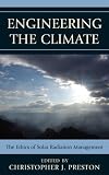 Engineering the Climate: The Ethics of Solar Radiation Management