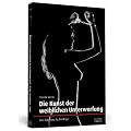 Die Kunst der weiblichen Unterwerfung: Eine Anleitung f�r Einsteiger