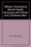 Mtetezi : developing mental health advocacy with African and Caribbean men