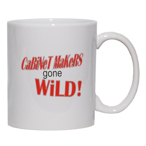 CABINET MAKERS gone WILD! Mug for Coffee / Hot Beverage (choice of sizes and colors)