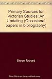 Primary sources for Victorian studies : an updating