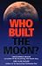 Who Built The Moon?